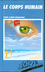 Livres enfants Sciences - Daniel Alibert-Kouraguine Le Corps Humain Le Livre de Paris-HACHETTE- 