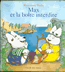livre Rosemary Wells Max et la Boîte interdite