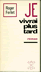 Livres Romans - Roger FERLET JE VIVRAI PLUS TARD Les Amis d'Alphonse Daudet 