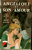Livres Romans - ANNE et SERGE GOLON ANGELIQUE et son AMOUR Editions de Trévisse