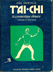 Livres Sports - AXEL ANNEVILLE T'AI.CHI La gymnastique chinoise Editions Robert LAFFONT -  Théorie pratique
