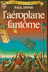Livres de poche J'Ai Lu - PAUL D'IVOI l'aéroplane fantôme Editions J'AI LU