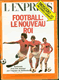 Revue L'Express -  N° 1200 - 8-14 Juillet 1974 -  Football: Le nouveau Roi